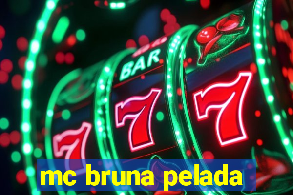 mc bruna pelada